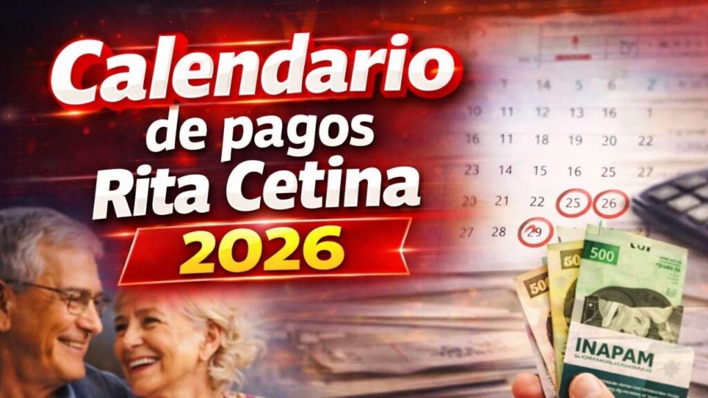 Calendario de pagos Rita Cetina 2026: Depósitos confirmados y estados beneficiados