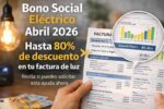 Bono Social Eléctrico Abril 2026: hasta 80% de descuento en la factura de luz, revisa si puedes solicitarlo ahora