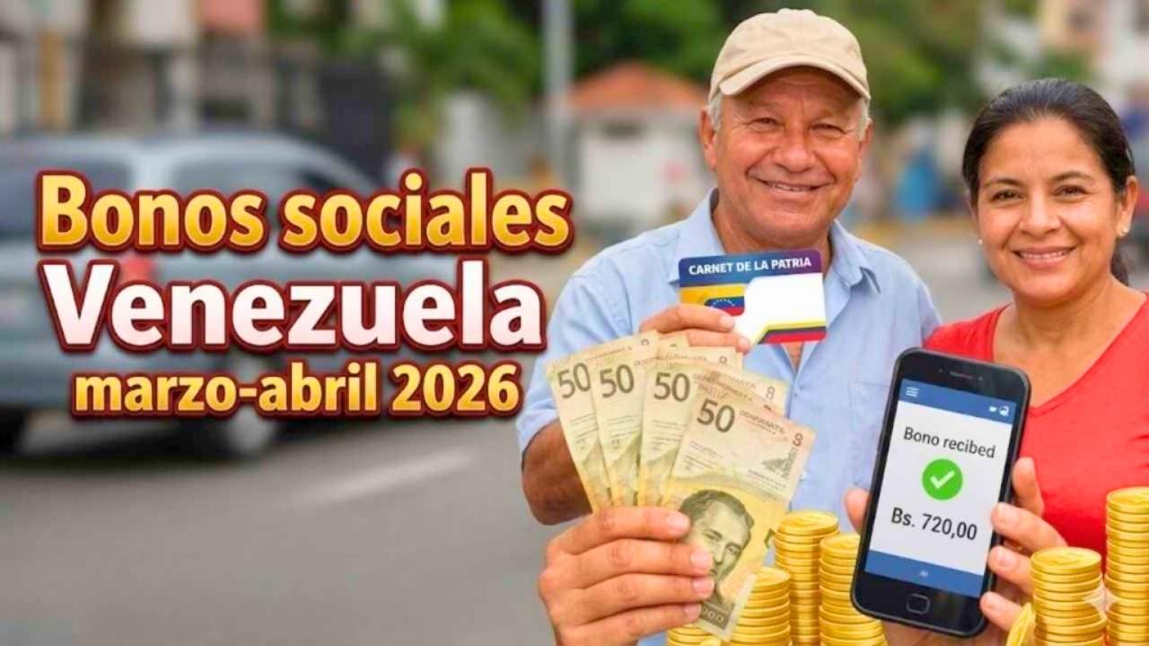 Bonos sociales Venezuela marzo-abril 2026: beneficiarios, montos y fechas de pago
