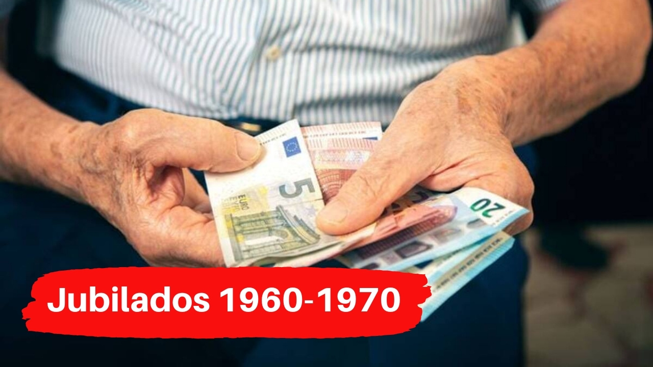 Pensión completa 2026: claves para jubilados nacidos entre 1960 y 1970