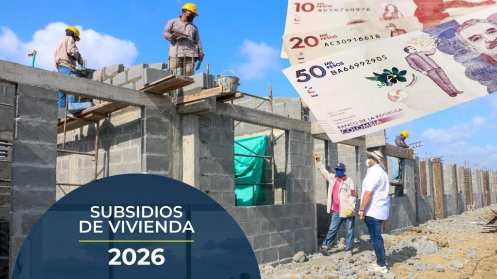 Subsidios de vivienda Colombia 2026: cómo acceder hasta 87 millones