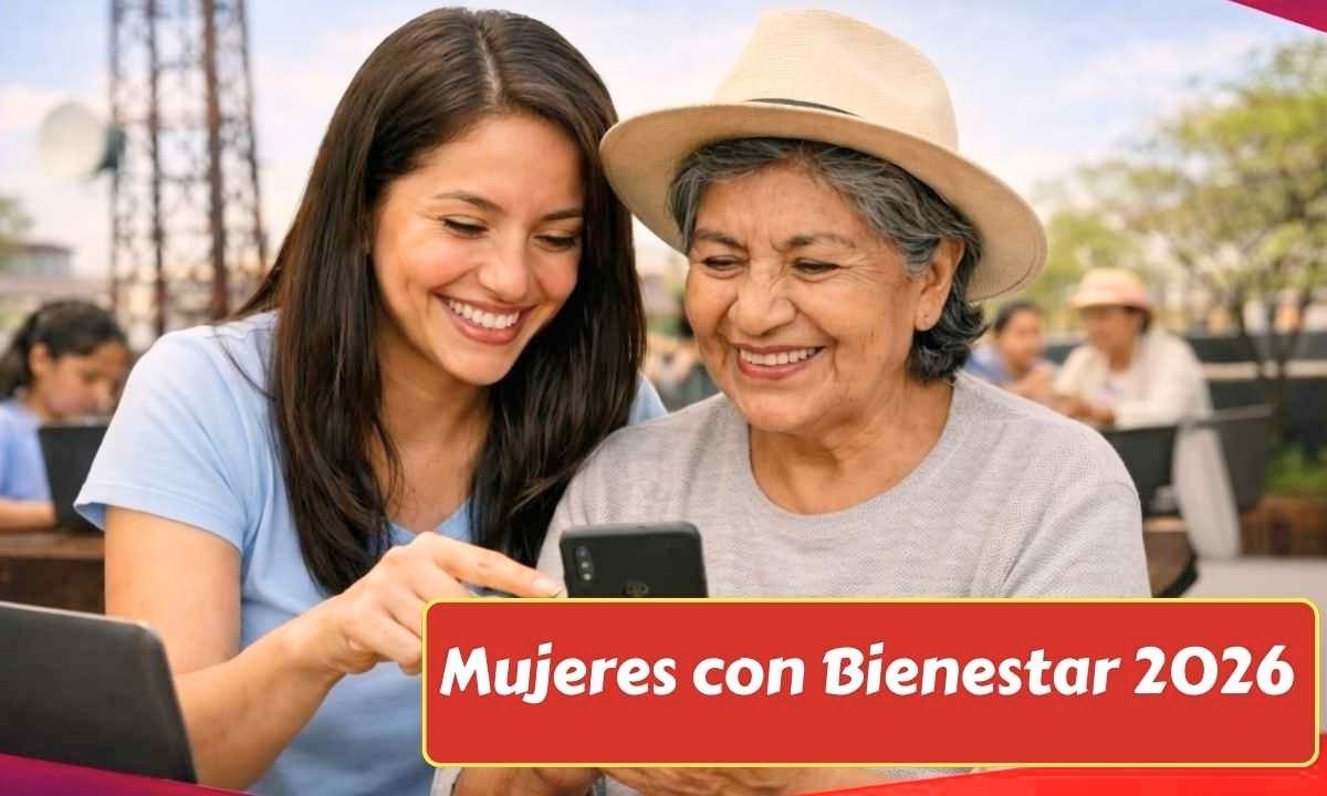 Mujeres con Bienestar 2026: guía de requisitos, documentos y fechas para internet gratis