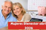 Mujeres Bienestar abril 2026: requisitos y registro en línea para cobrar $6,400